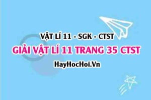 Giải Vật lí 11 trang 35 Chân trời sáng tạo SGK